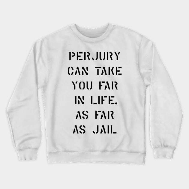 Perjury (v2) Crewneck Sweatshirt by bluerockproducts